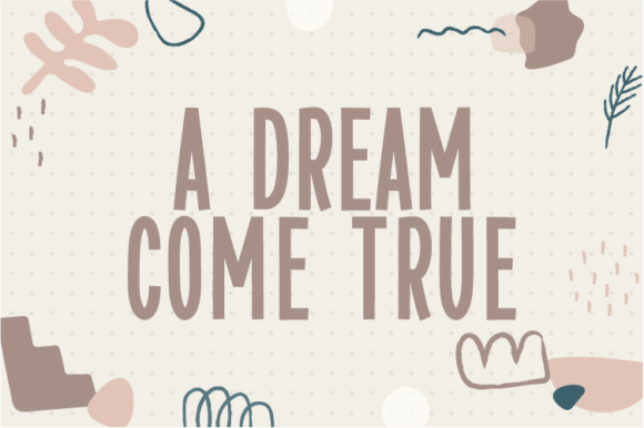 A Dream Come True: A Friendly Handwritten Font for Real Branding